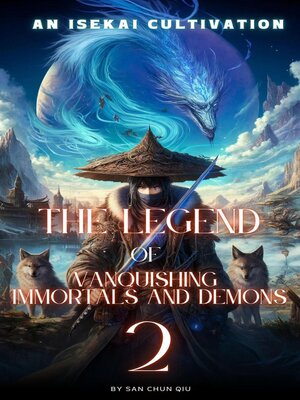 cover image of The Legend of Vanquishing Immortals and Demons